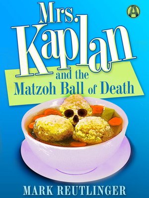 cover image of Mrs. Kaplan and the Matzoh Ball of Death